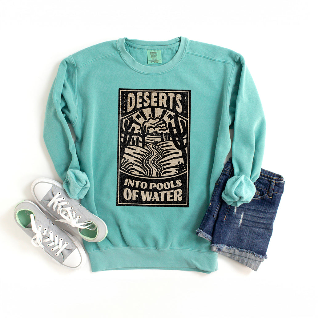 Deserts Into Pools Of Water | Garment Dyed Sweatshirt