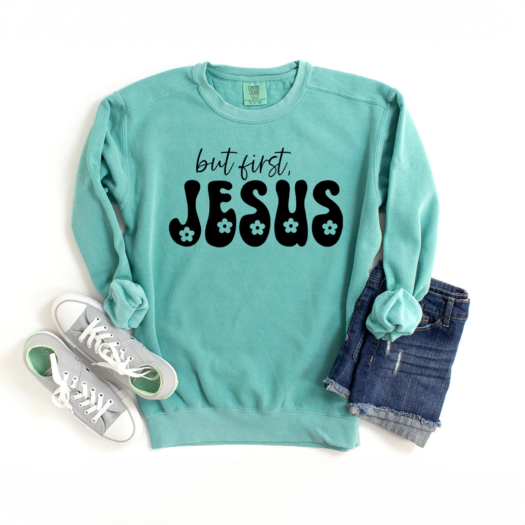 But First Jesus Flowers | Garment Dyed Sweatshirt