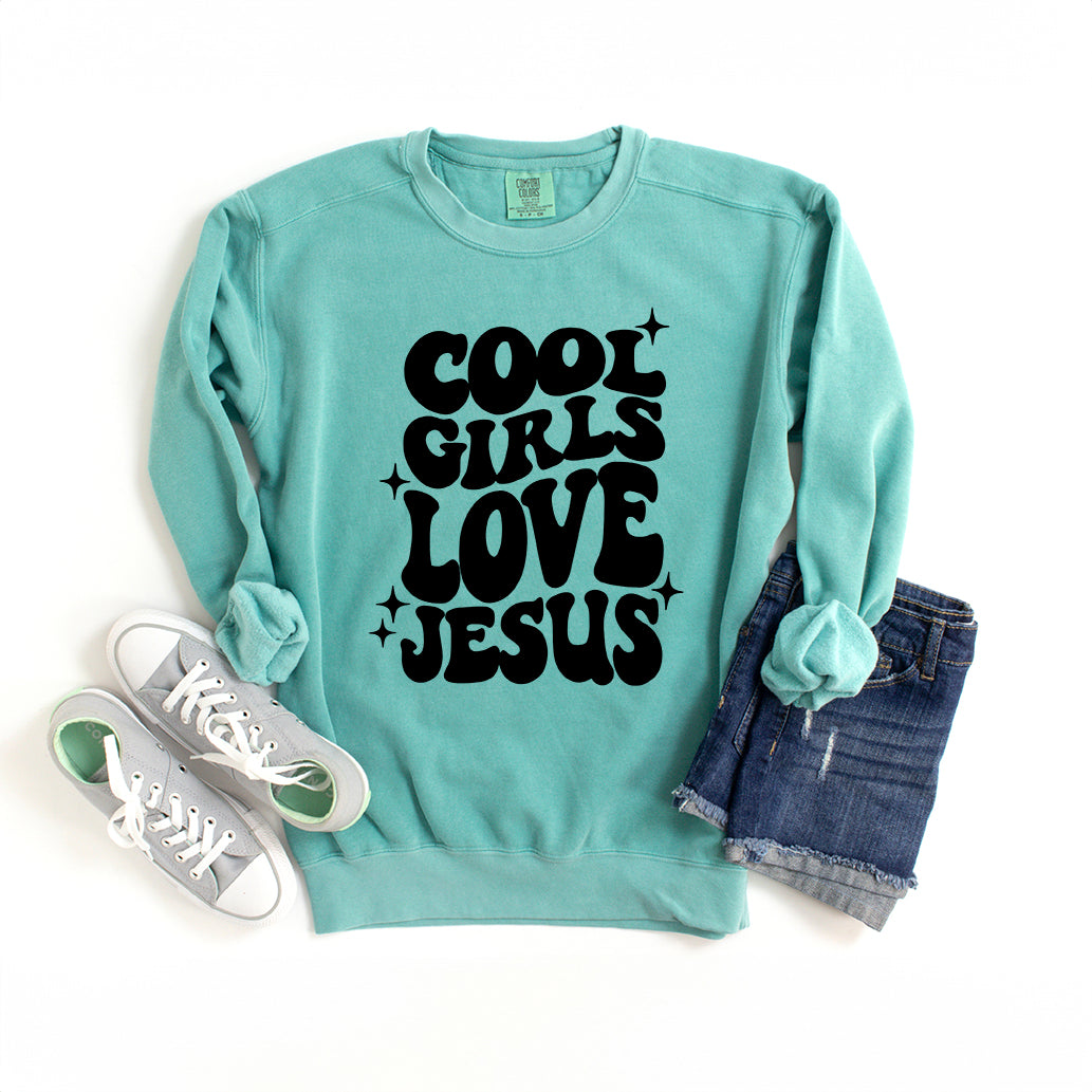 Cool Girls Love Jesus | Garment Dyed Sweatshirt