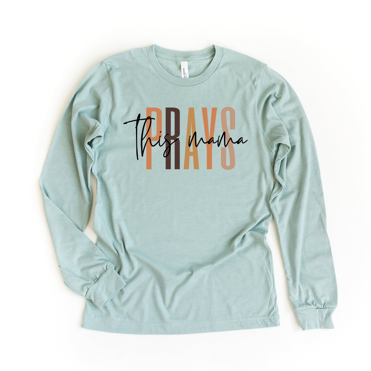 This Mama Prays Cursive | Long Sleeve Crew Neck