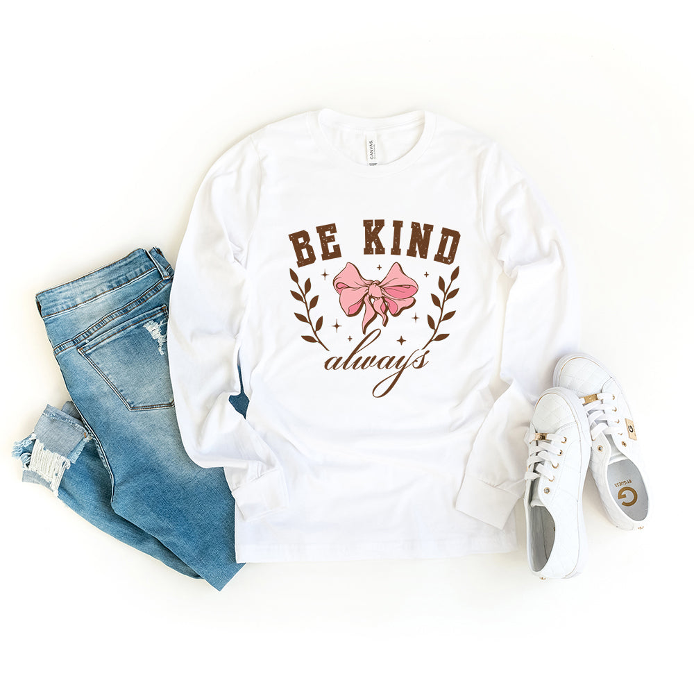 Coquette Be Kind Always | Long Sleeve Crew Neck