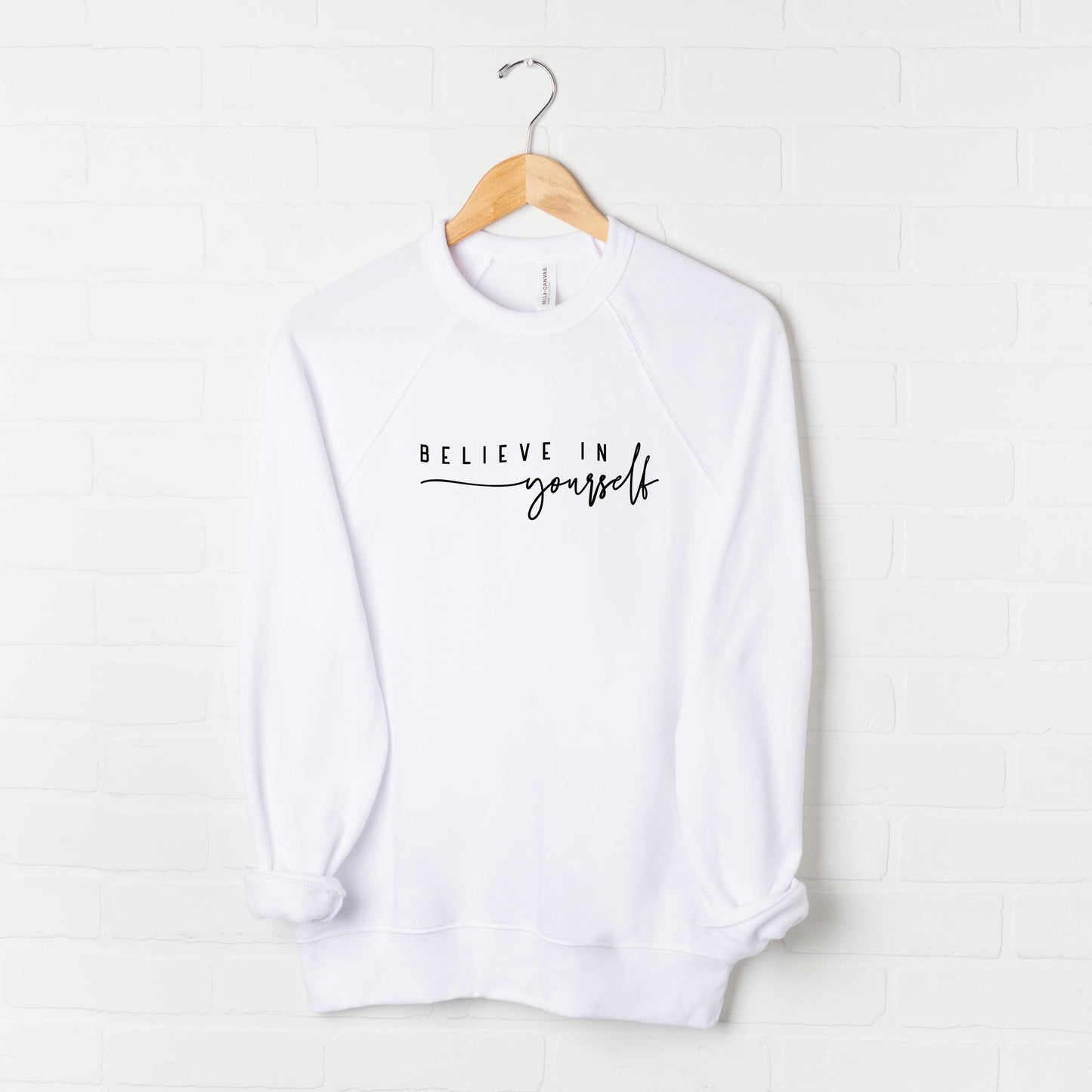 Believe In Yourself Cursive | Bella Canvas Sweatshirt