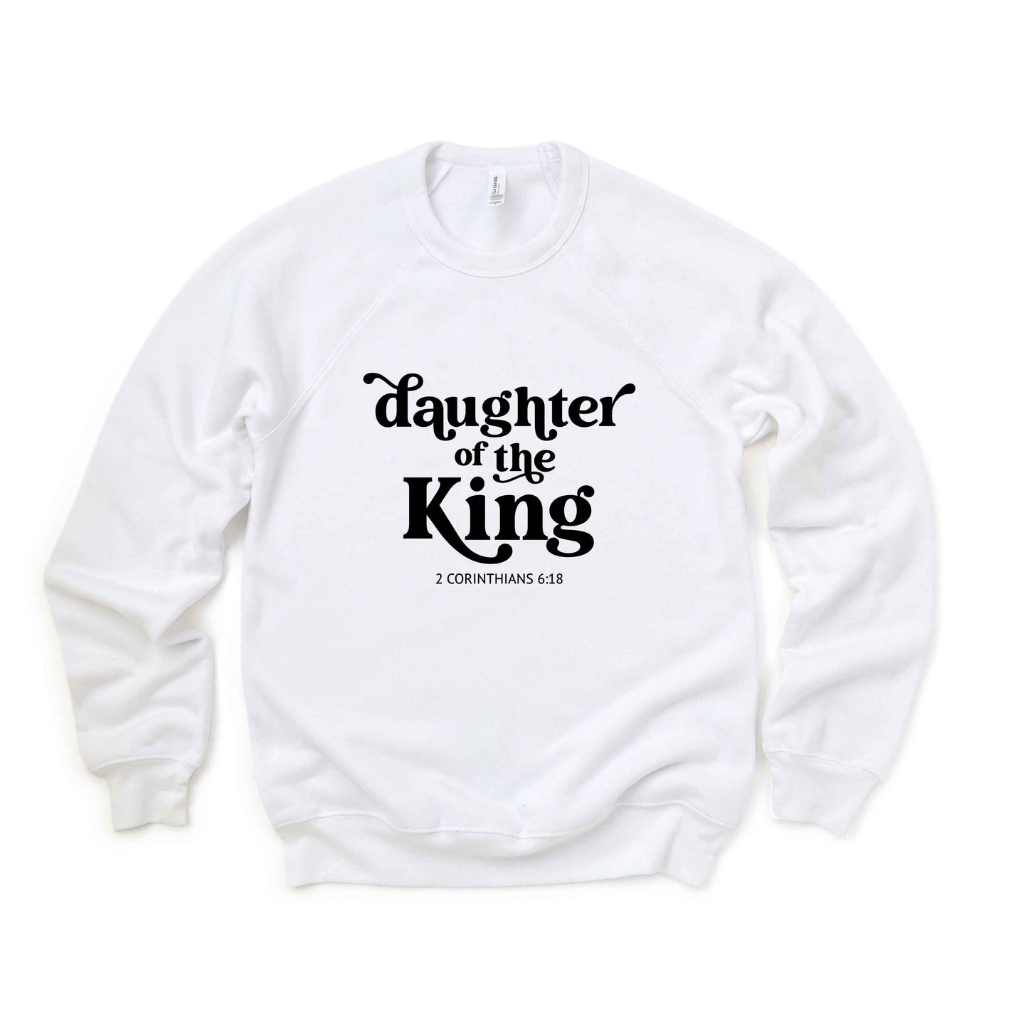 Daughter Of The King | Bella Canvas Sweatshirt