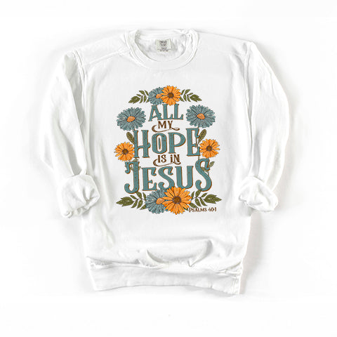 All My Hope Is In Jesus Floral | Garment Dyed Sweatshirt