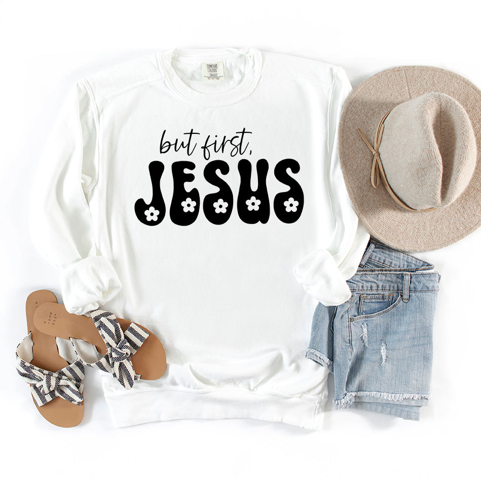 But First Jesus Flowers | Garment Dyed Sweatshirt