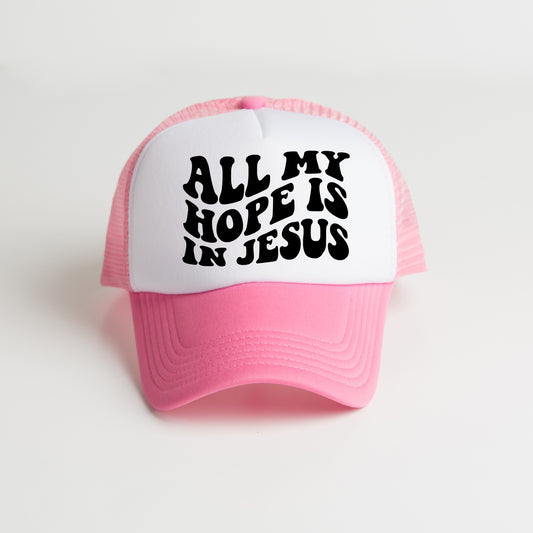 All My Hope Is In Jesus Wavy | Foam Trucker Hat