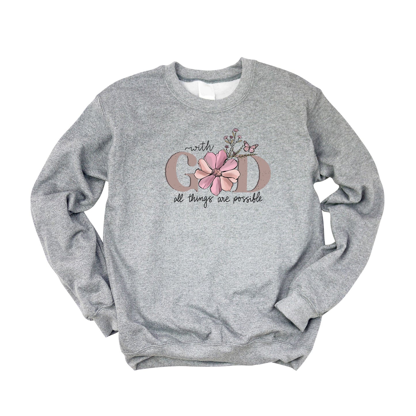 All Things Are Possible Flower | Sweatshirt