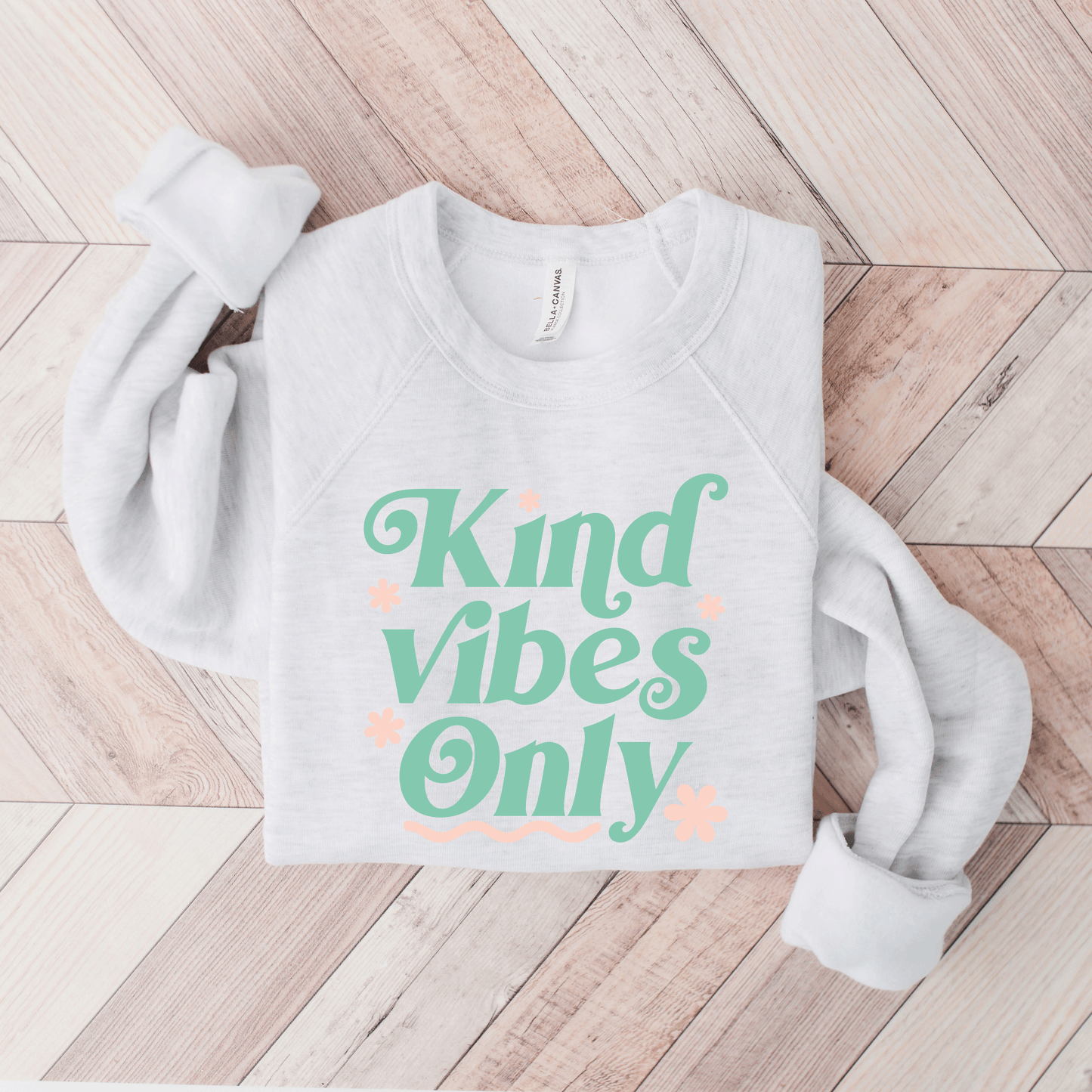 Kind Vibes Only | Bella Canvas Premium Sweatshirt