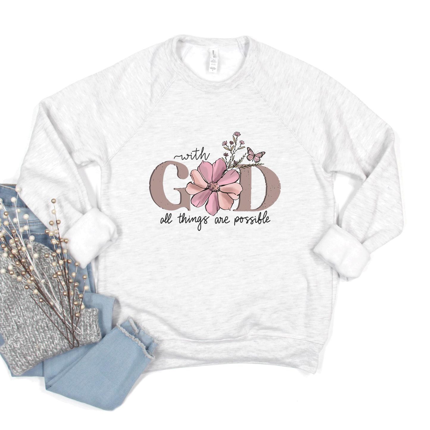 All Things Are Possible Flower | Bella Canvas Premium Sweatshirt