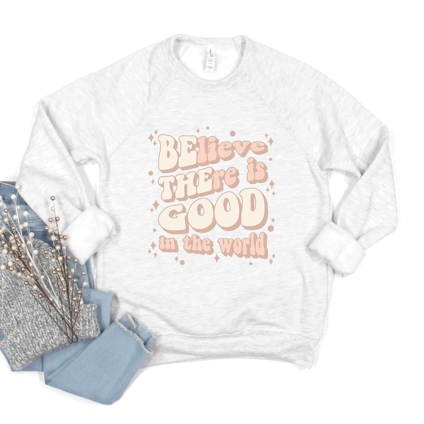 Be The Good In The World | Bella Canvas Premium Sweatshirt