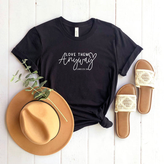 Love Them Anyway | Short Sleeve Crew Neck