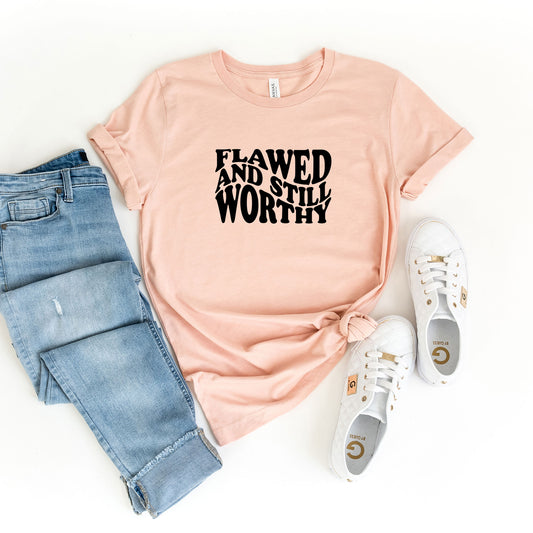 Flawed And Still Worthy | Short Sleeve Crew Neck