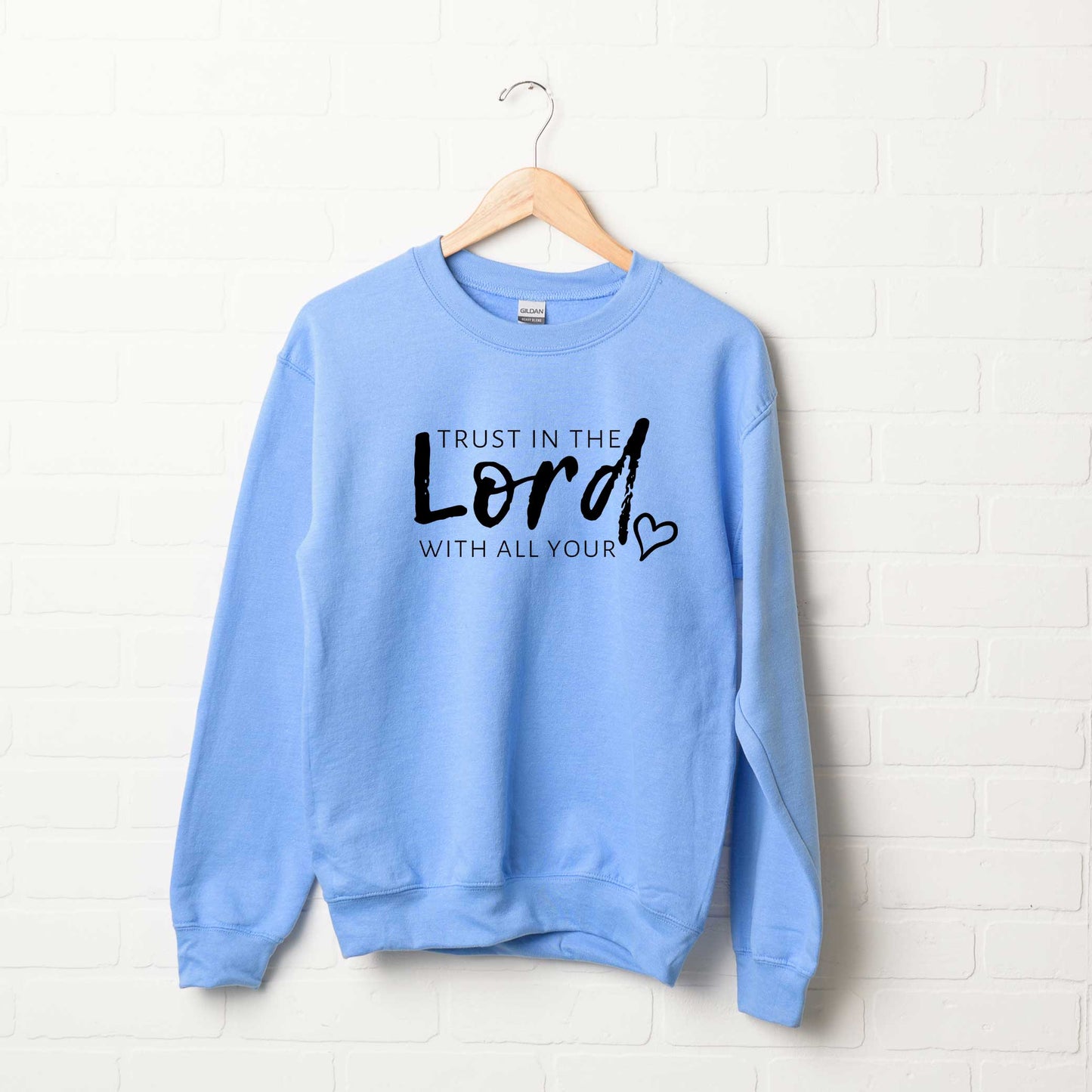 Trust In The Lord With All Your Heart | Sweatshirt