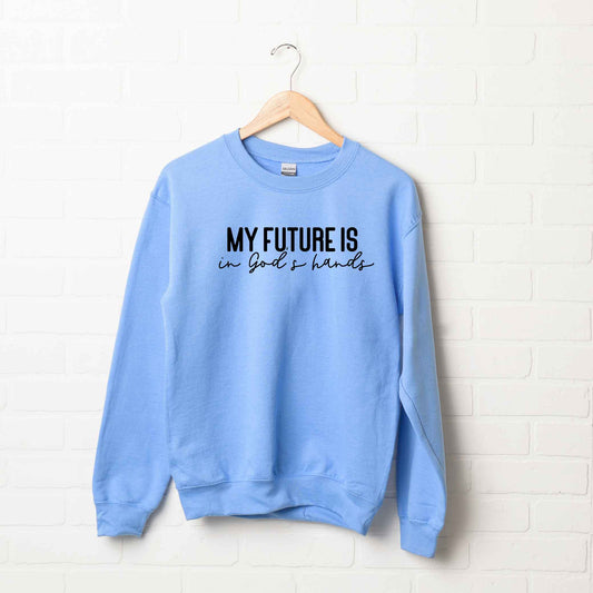 Future Is In God's Hands | Sweatshirt