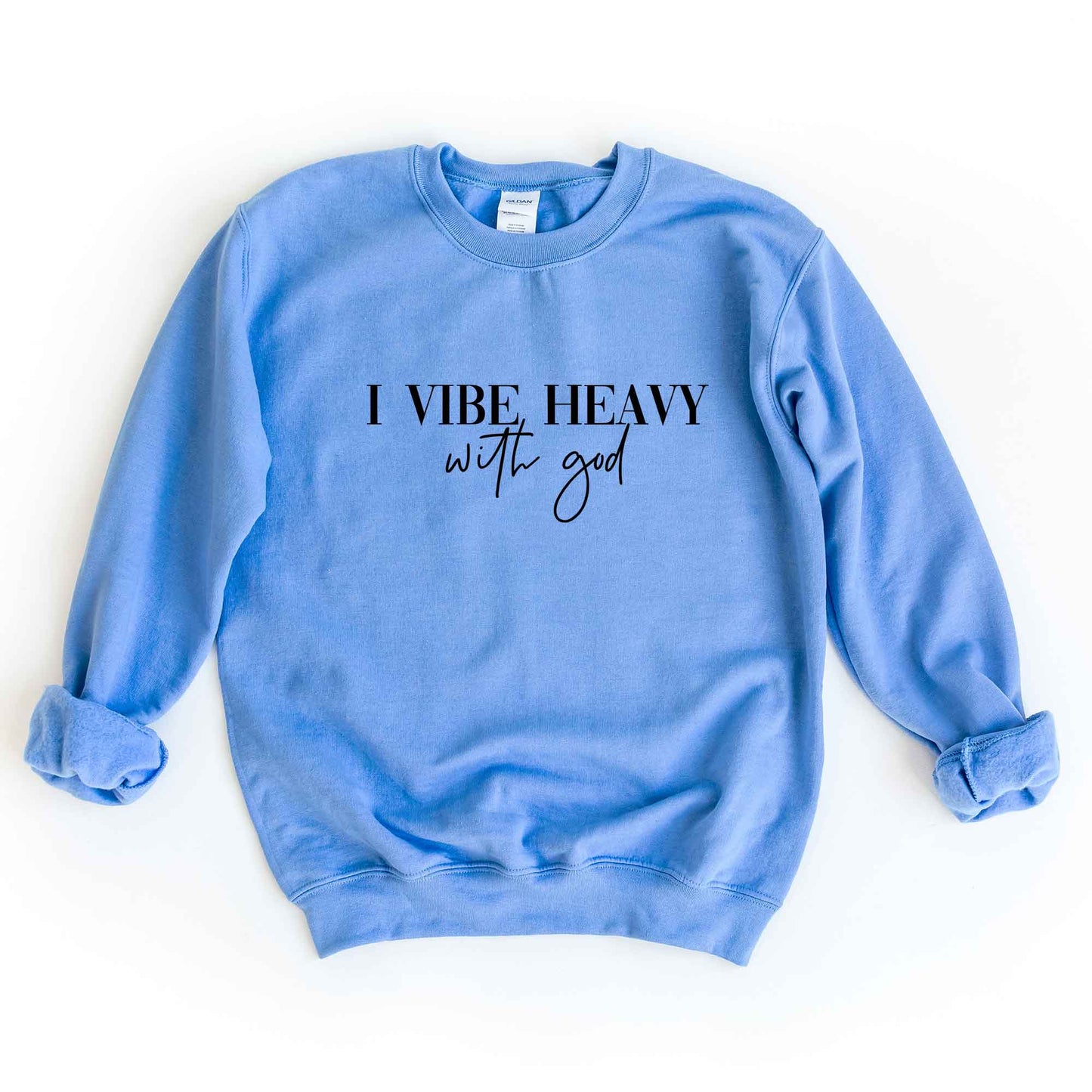 I Vibe Heavy With God | Sweatshirt