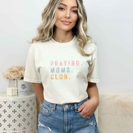 Praying Moms Club Colorful | Garment Dyed Tee