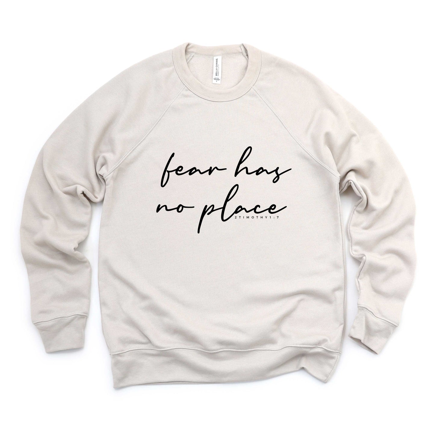 Fear Has No Place | Bella Canvas Premium Sweatshirt