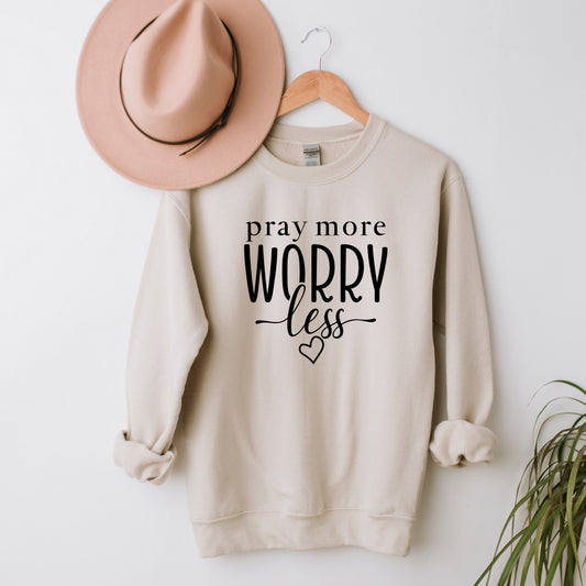 Pray More Worry Less | Sweatshirt