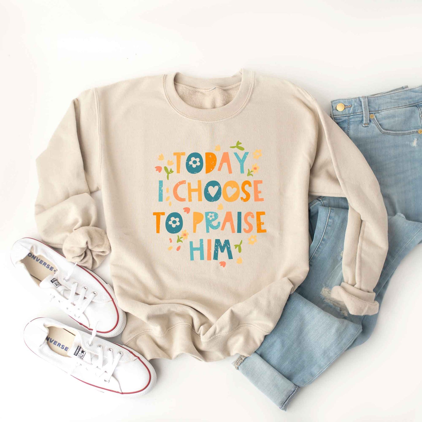 Choose To Praise Him Flowers | Sweatshirt