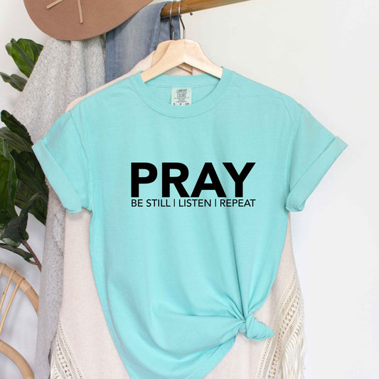 Pray Be Still | Garment Dyed Tee