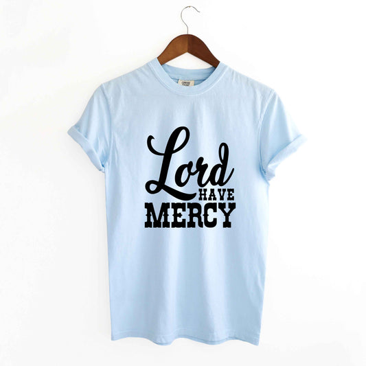 Lord Have Mercy | Garment Dyed Tee