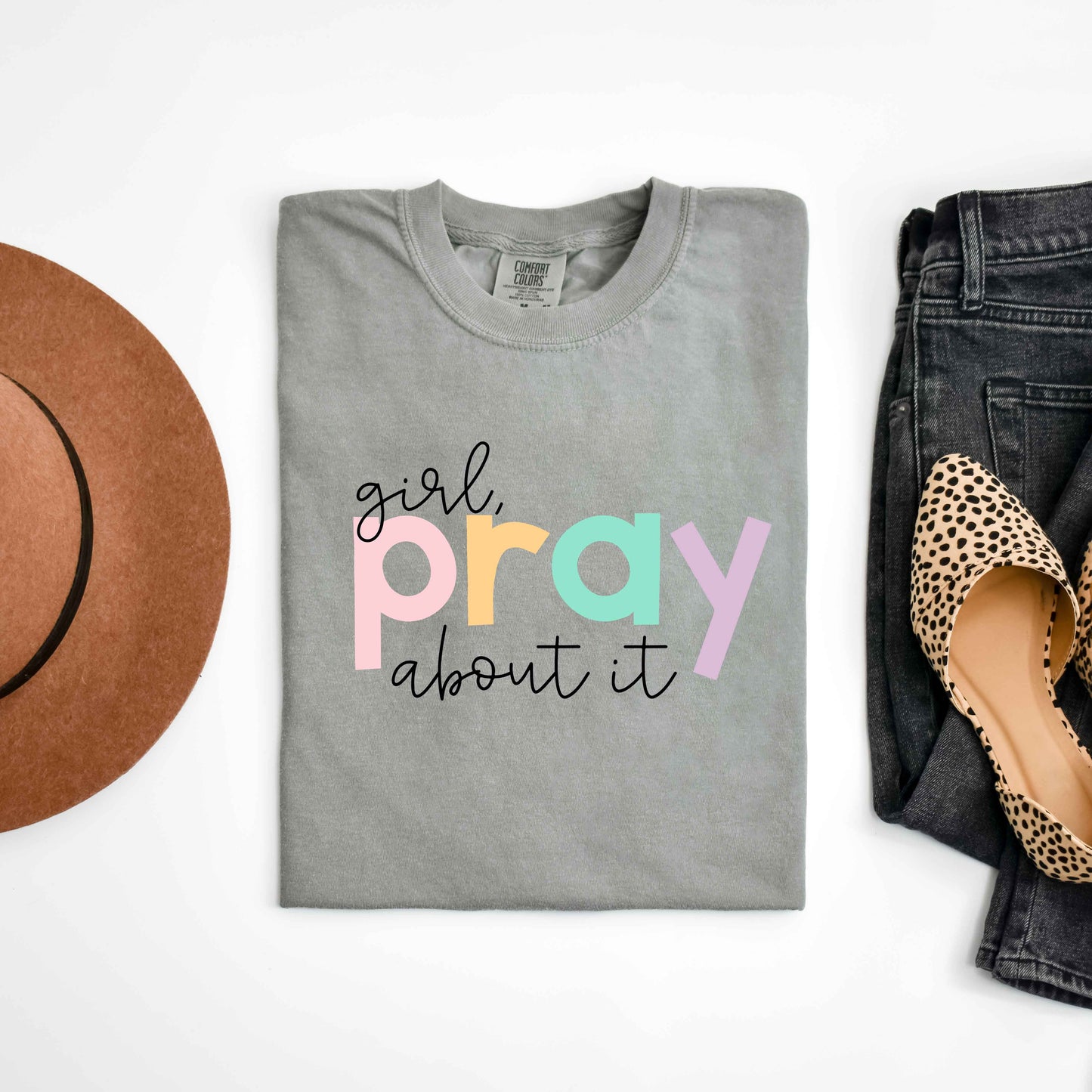 Girl Pray About It Colorful | Garment Dyed Tee
