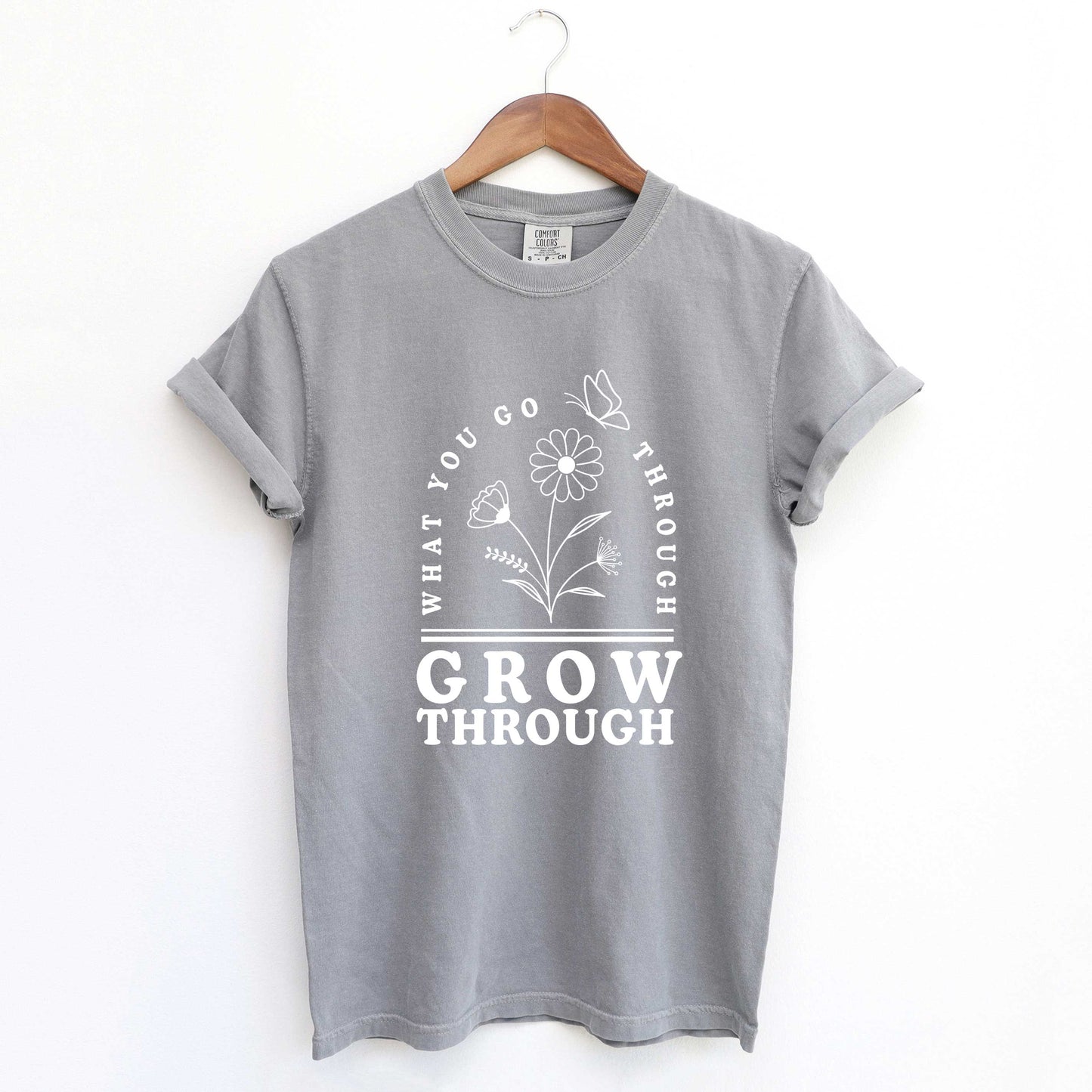 Grow Through What You Go Through Flowers | Garment Dyed Tees