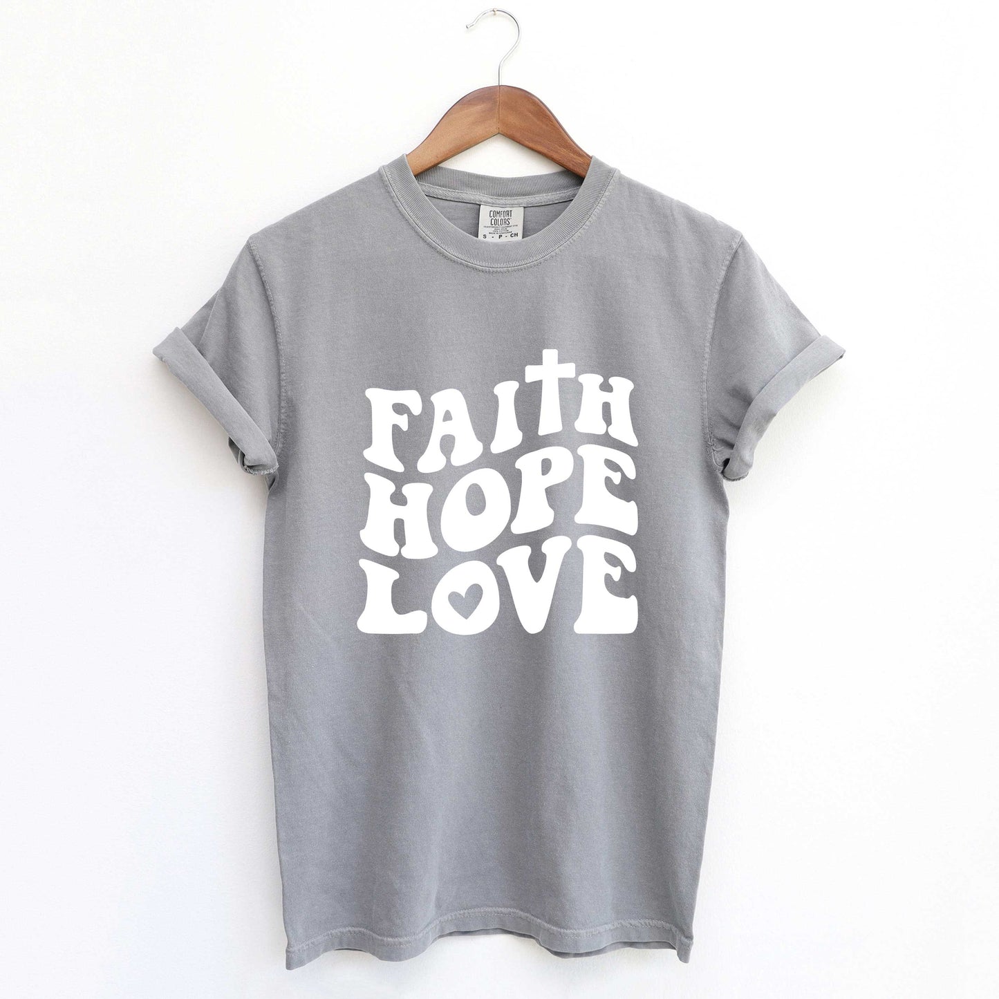 Faith Hope Love | Garment Dyed Tees