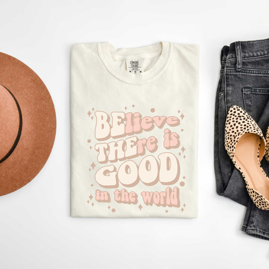 Be The Good In The World | Garment Dyed Tees