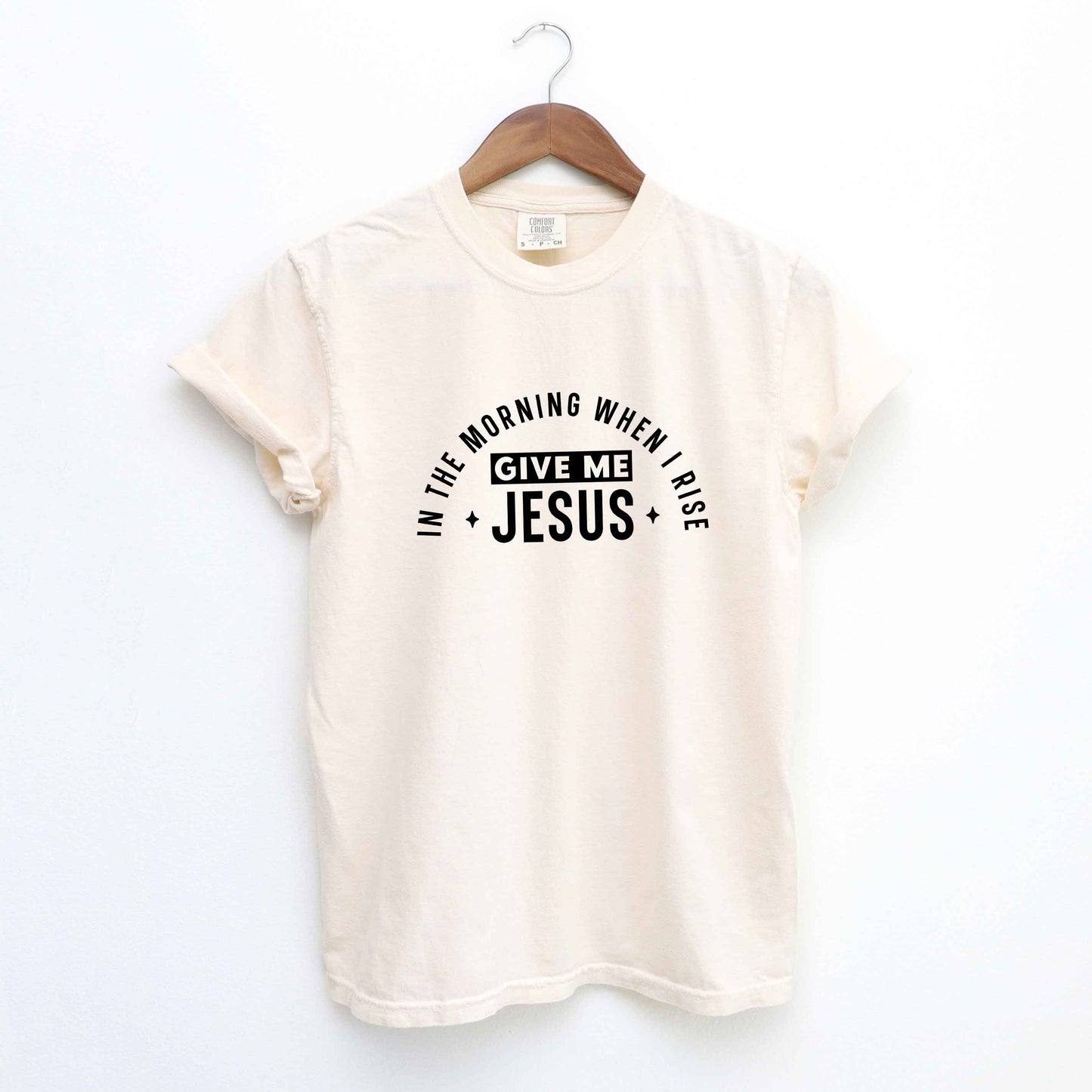In The Morning When I Rise | Garment Dyed Tee