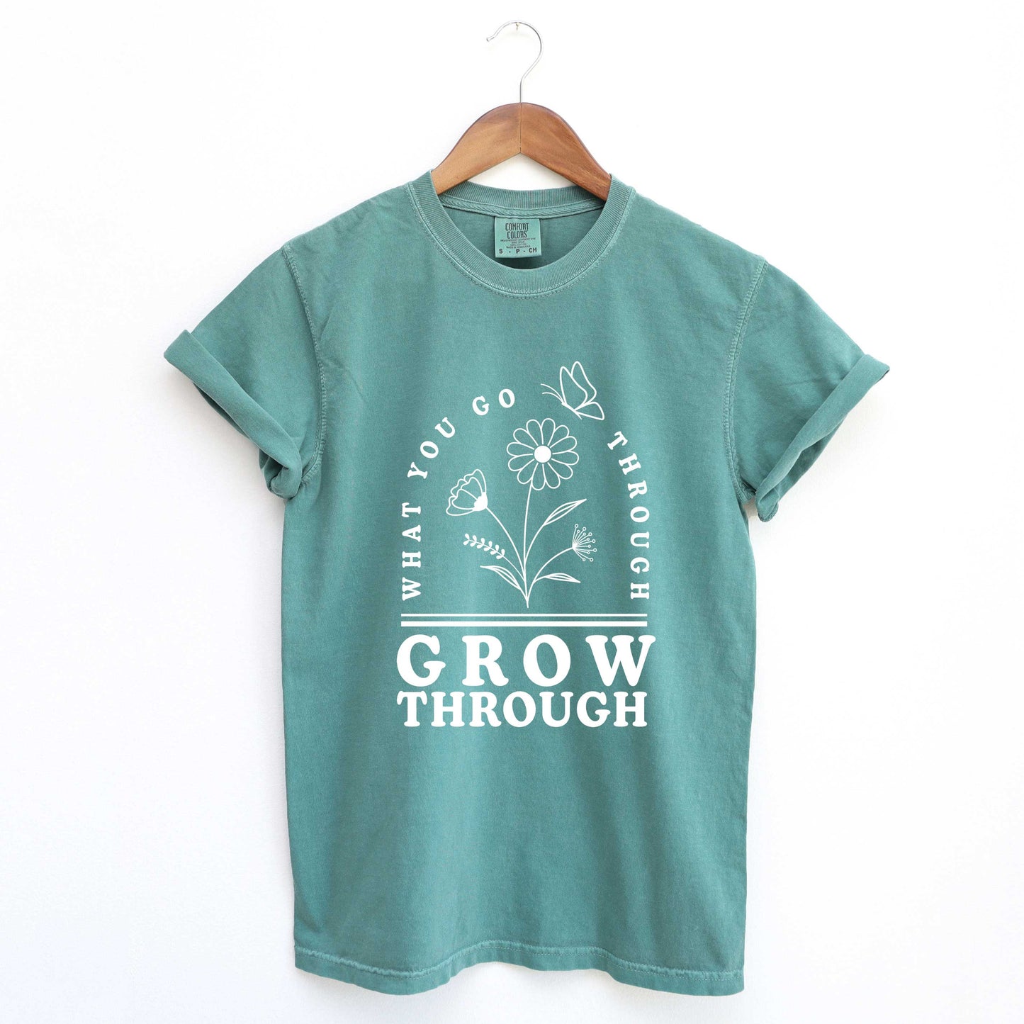 Grow Through What You Go Through Flowers | Garment Dyed Tees