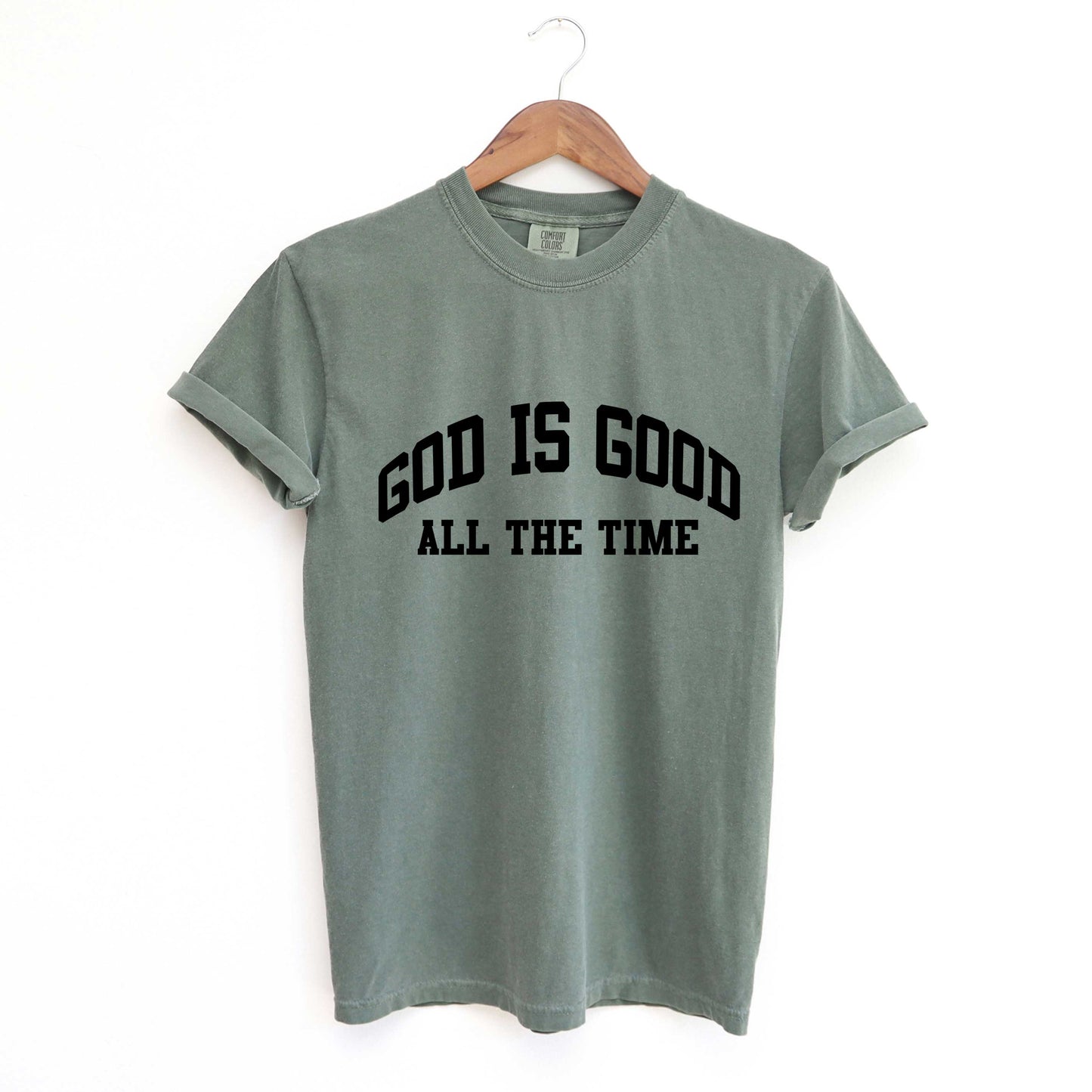 God Is Good All The Time | Garment Dyed Tee