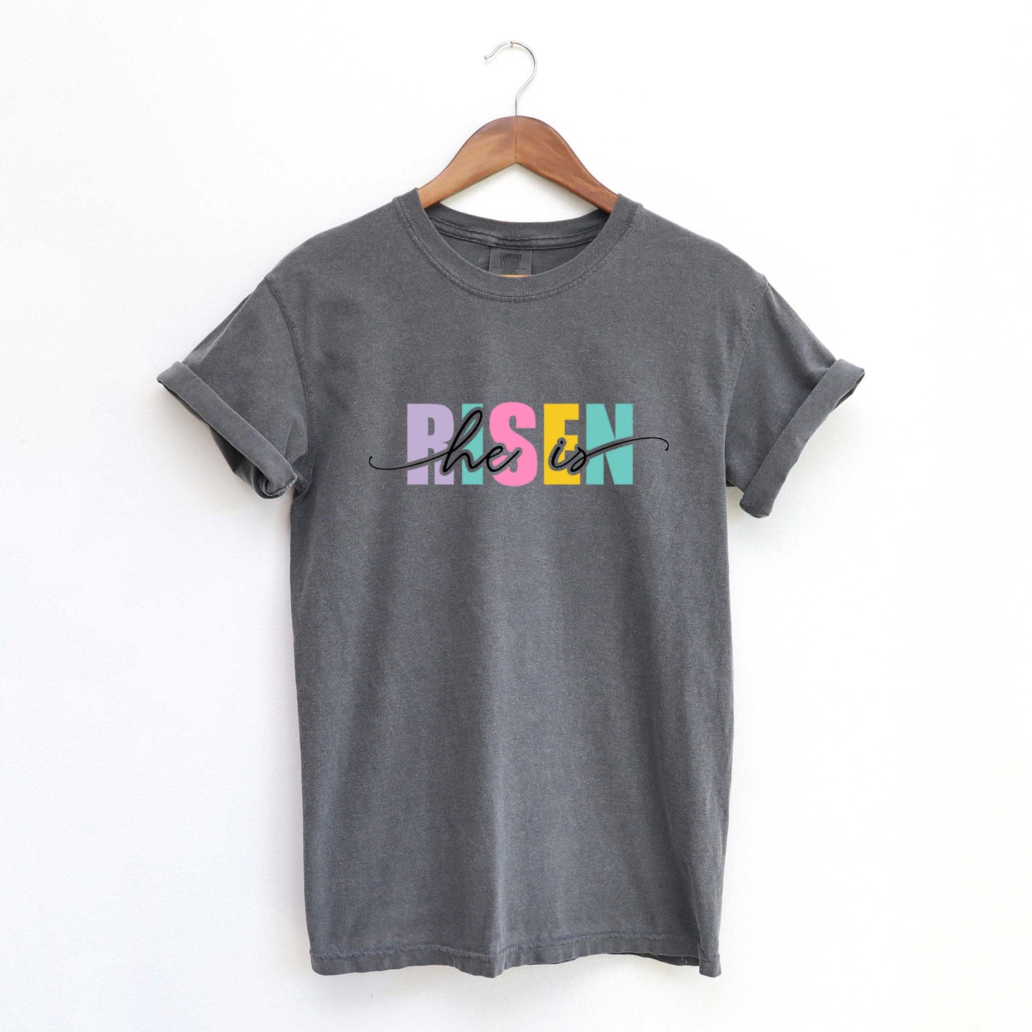 He Is Risen Colorful | Garment Dyed Tee