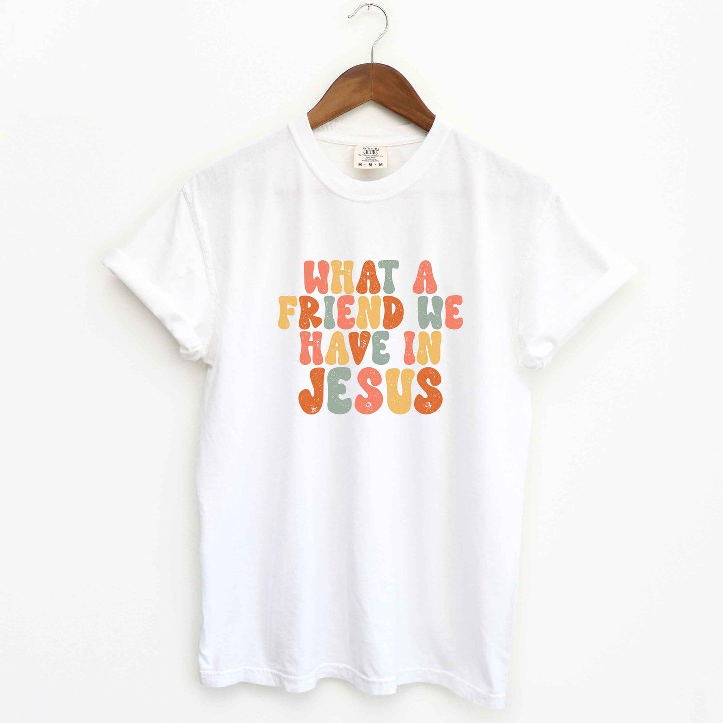 What A Friend We Have In Jesus Colorful | Garment Dyed Tee
