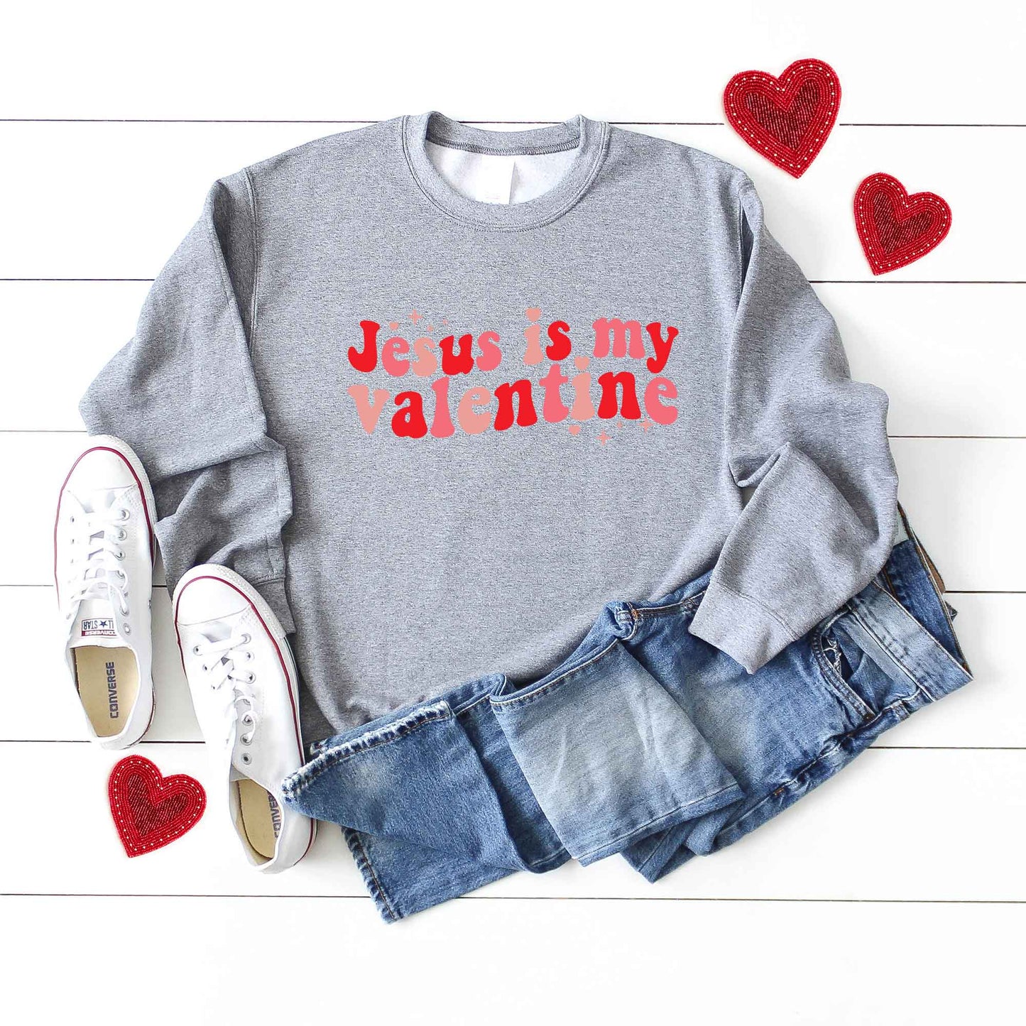 Jesus Is My Valentine | Sweatshirt
