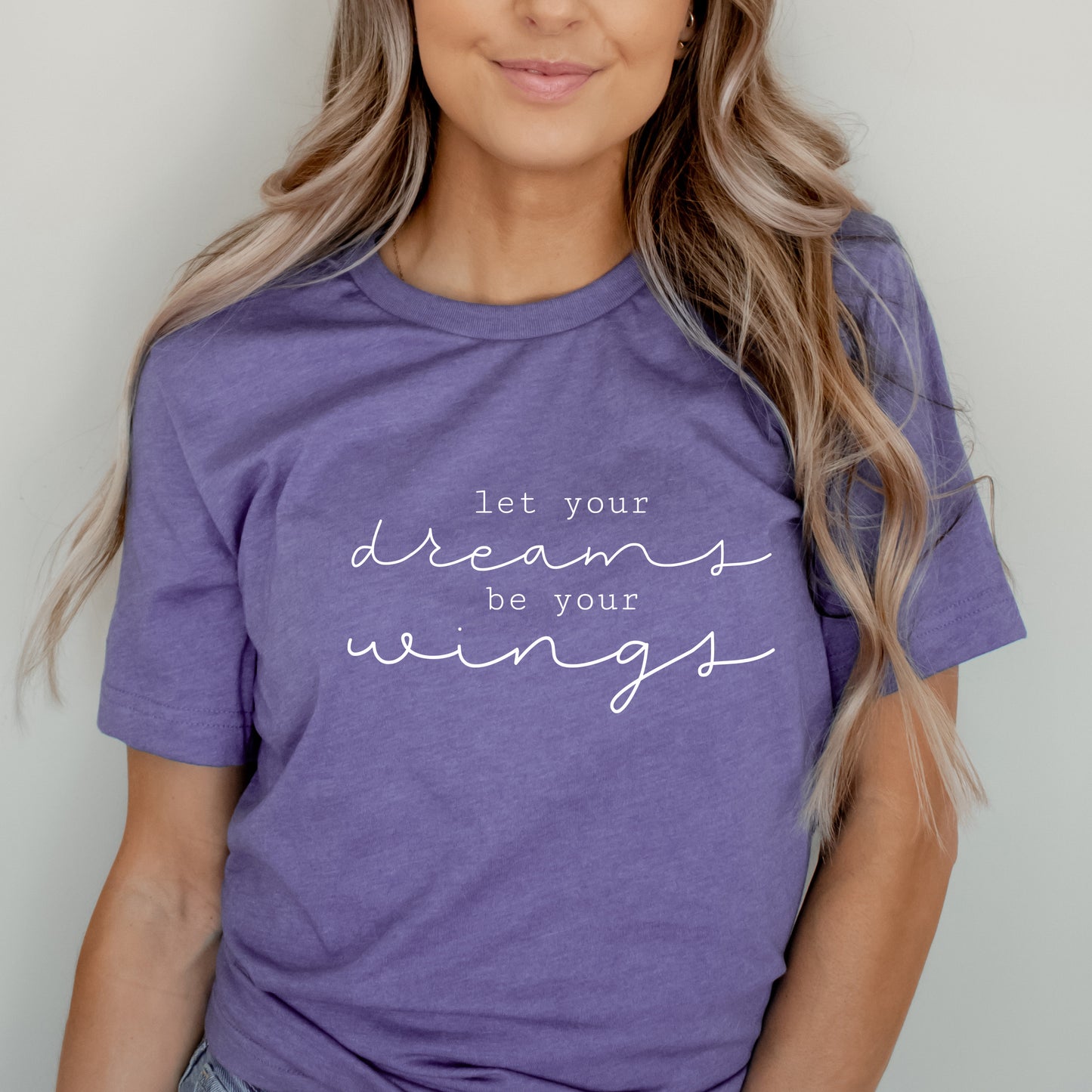Let Your Dreams Be Your Wings | Short Sleeve Crew Neck