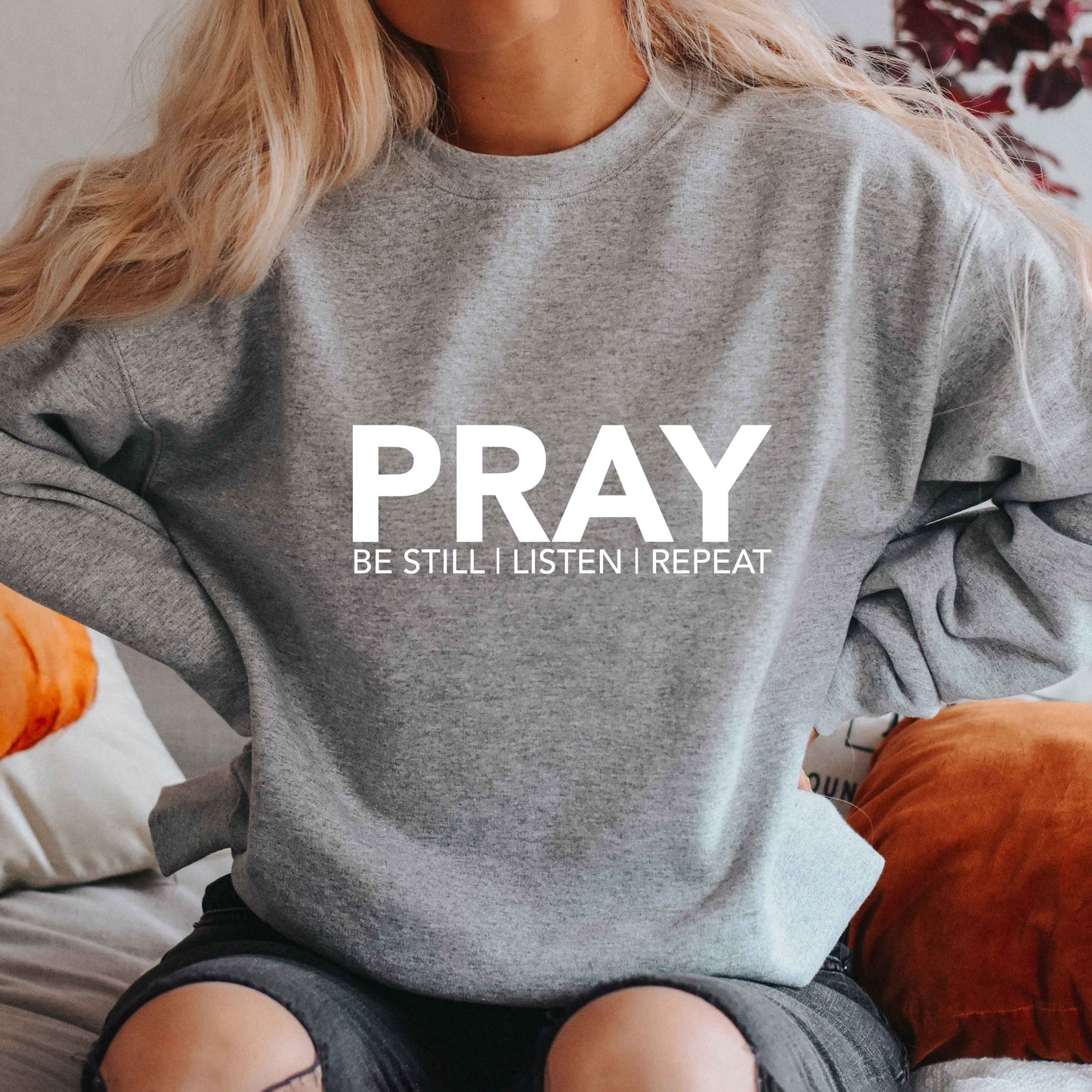 Pray Be Still | Sweatshirt