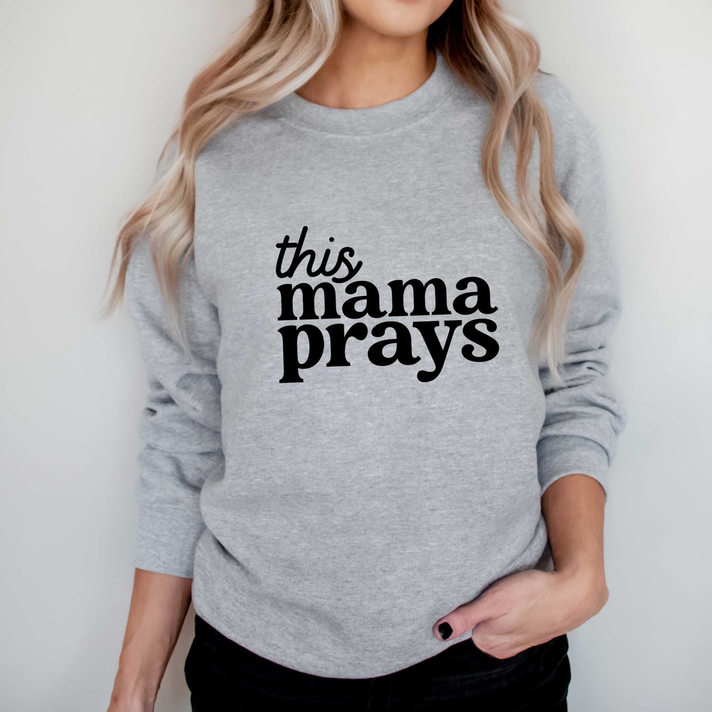 This Mama Prays | Sweatshirt
