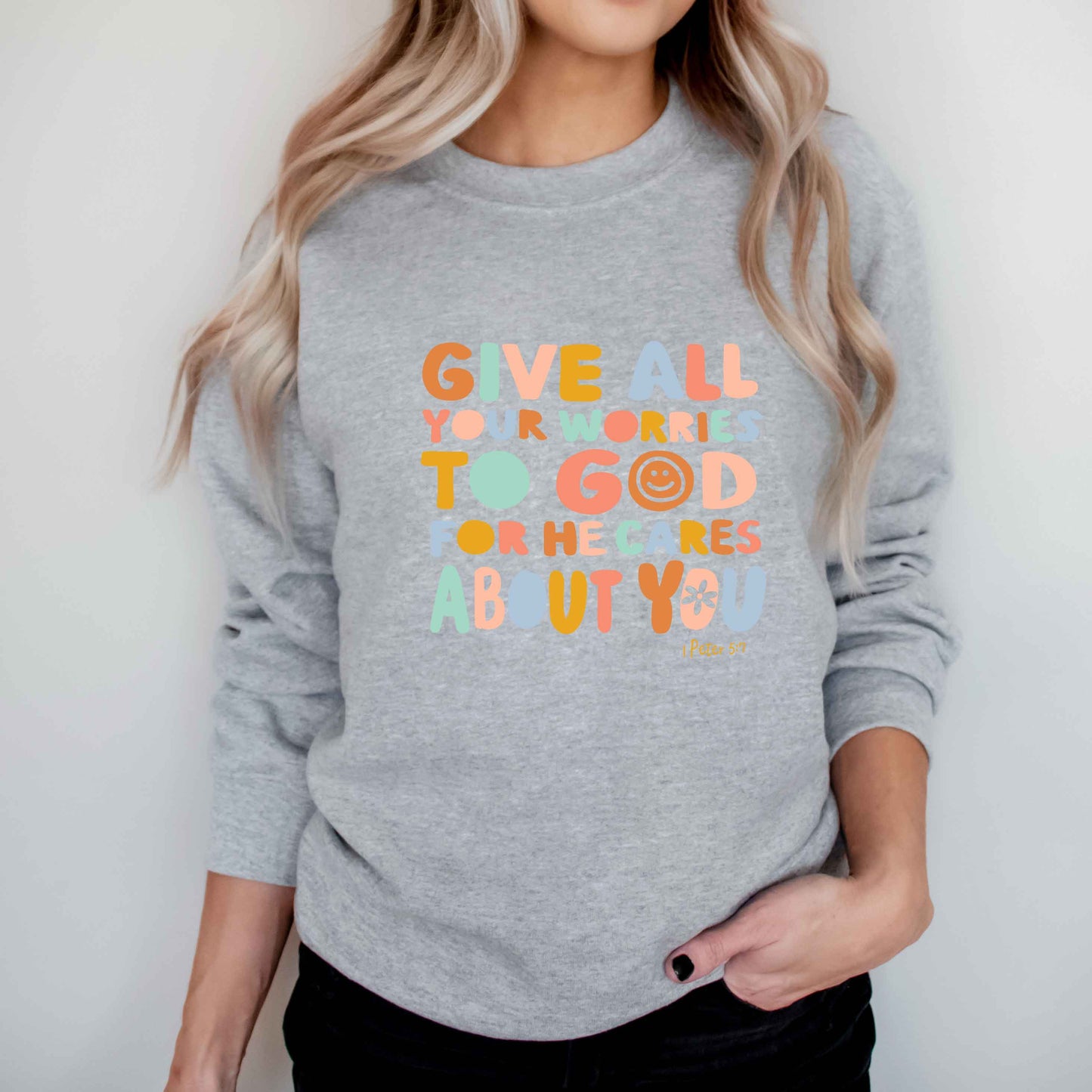 All Your Worries To God Smiley Face | Sweatshirt