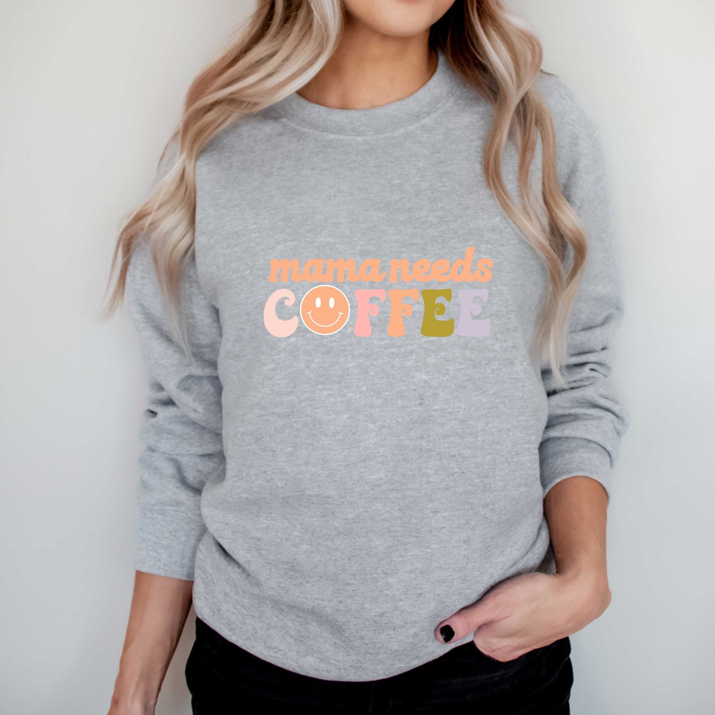 Mama Needs Coffee Smiley Face | Sweatshirt
