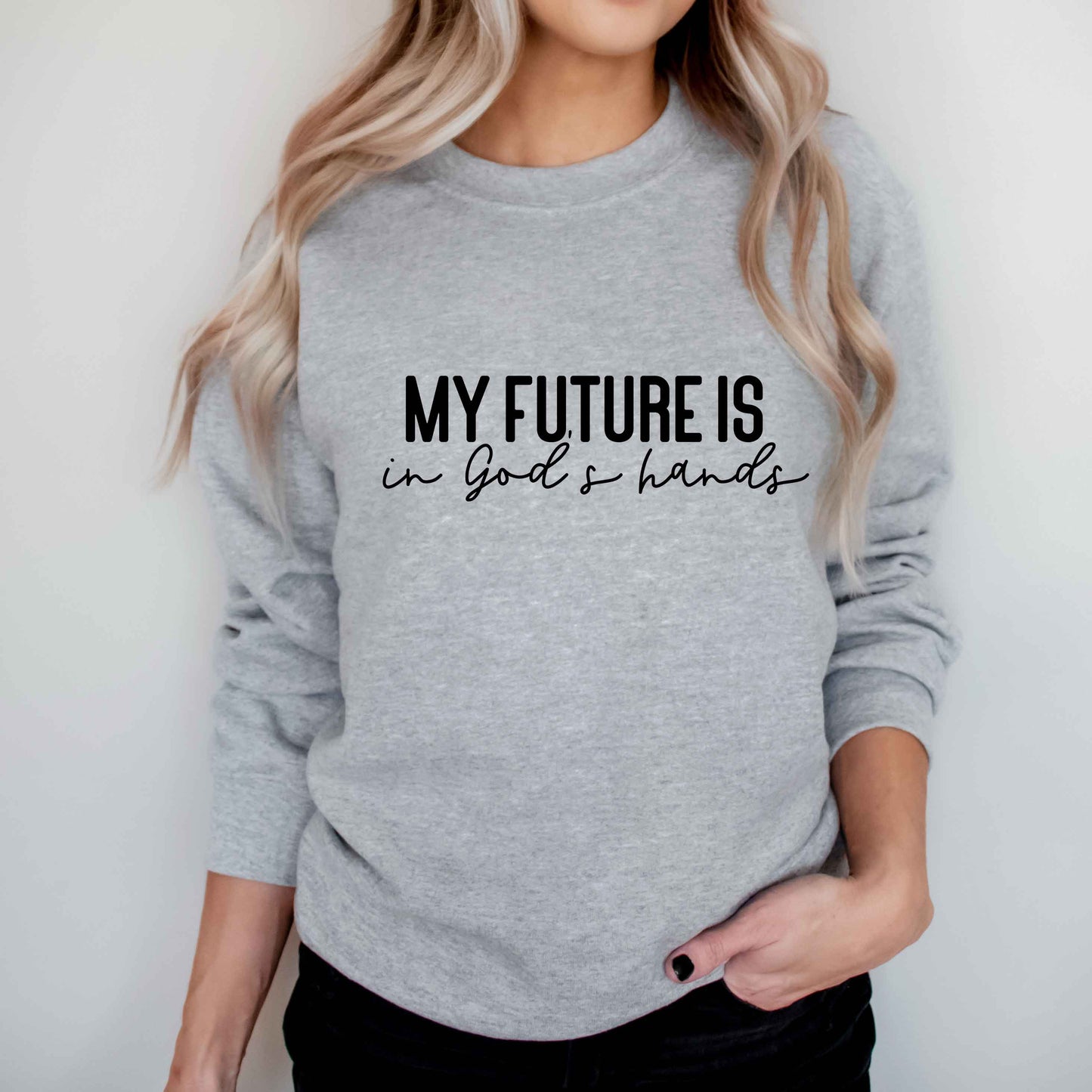 Future Is In God's Hands | Sweatshirt
