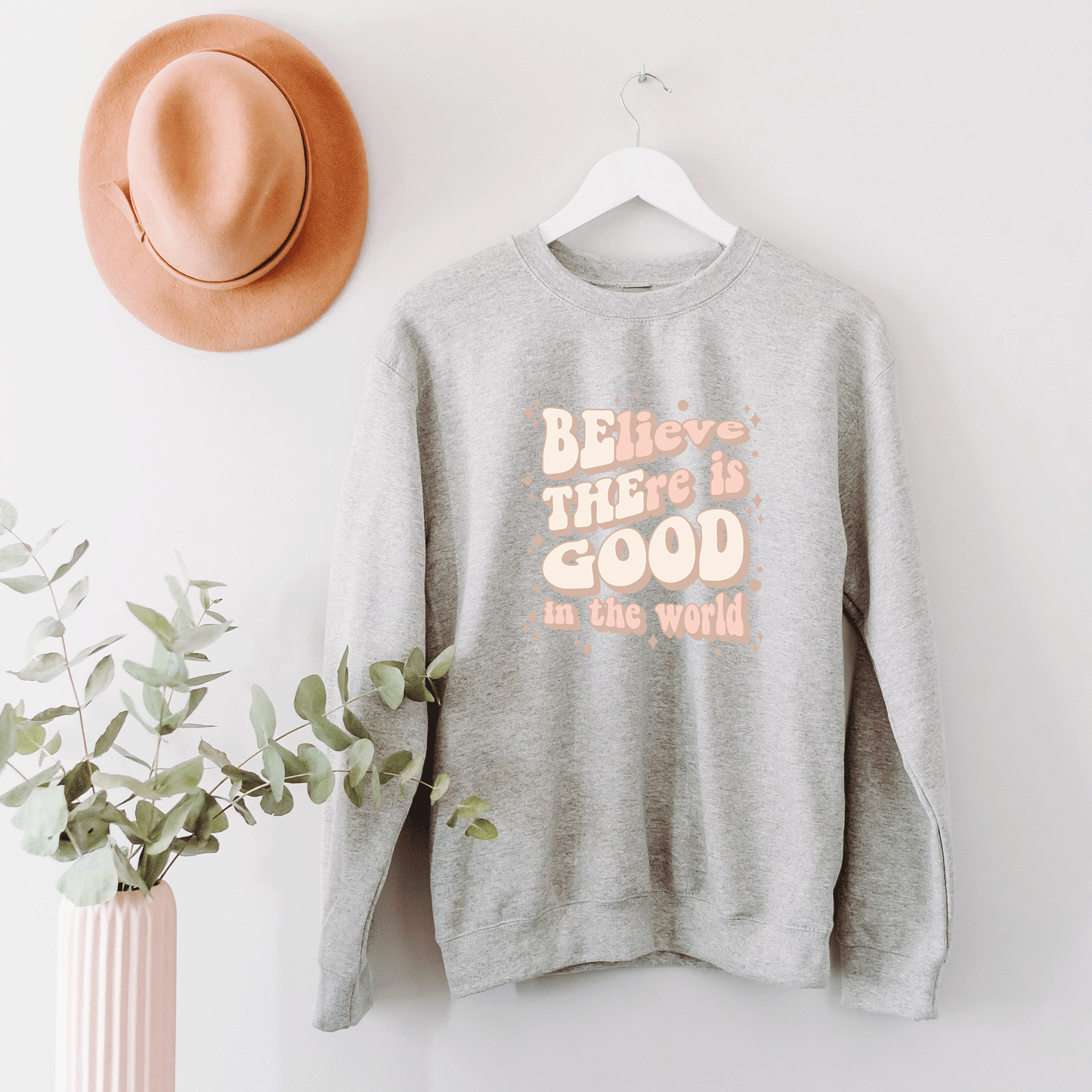 Be The Good In The World  | Sweatshirt