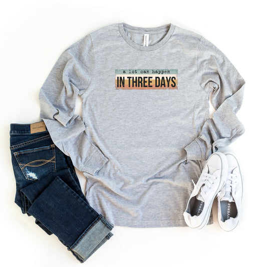 A Lot Can Happen In Three Days Colorful | Long Sleeve Crew Neck