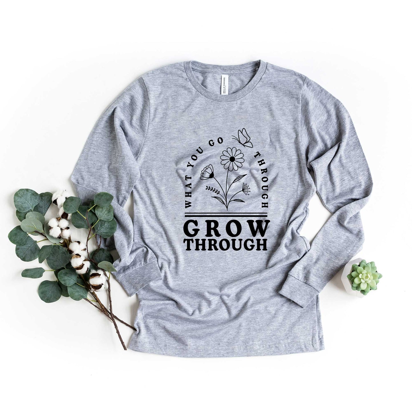 Grow Through What You Go Through Flowers | Long Sleeve Crew Neck