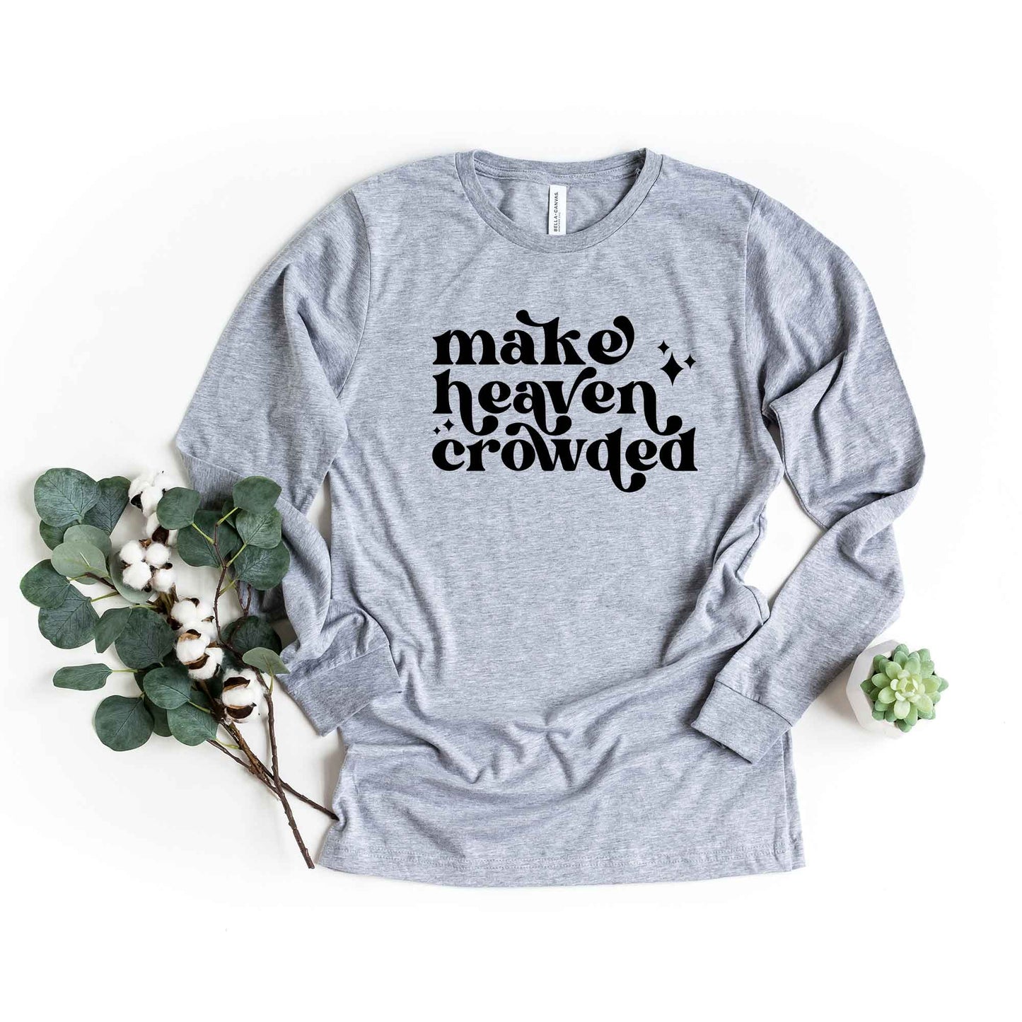 Make Heaven Crowded Stars | Long Sleeve Crew Neck