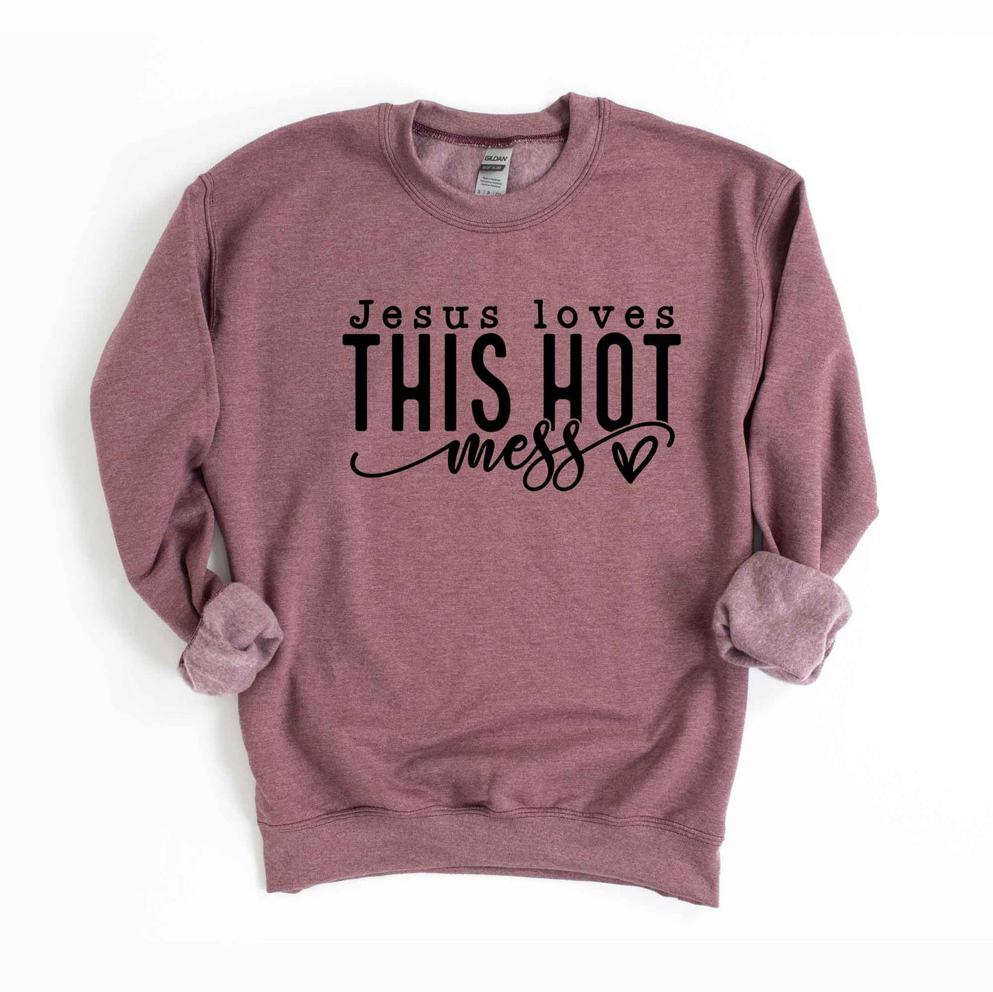 Jesus Loves This Hot Mess | Sweatshirt