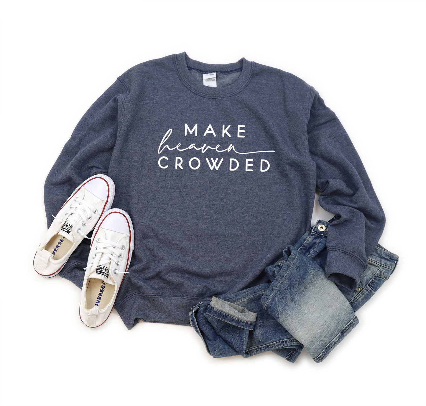 Make Heaven Crowded | Sweatshirt