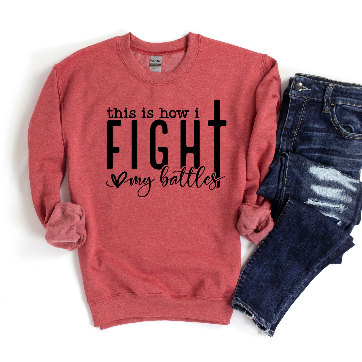 How I Fight My Battles | Sweatshirt