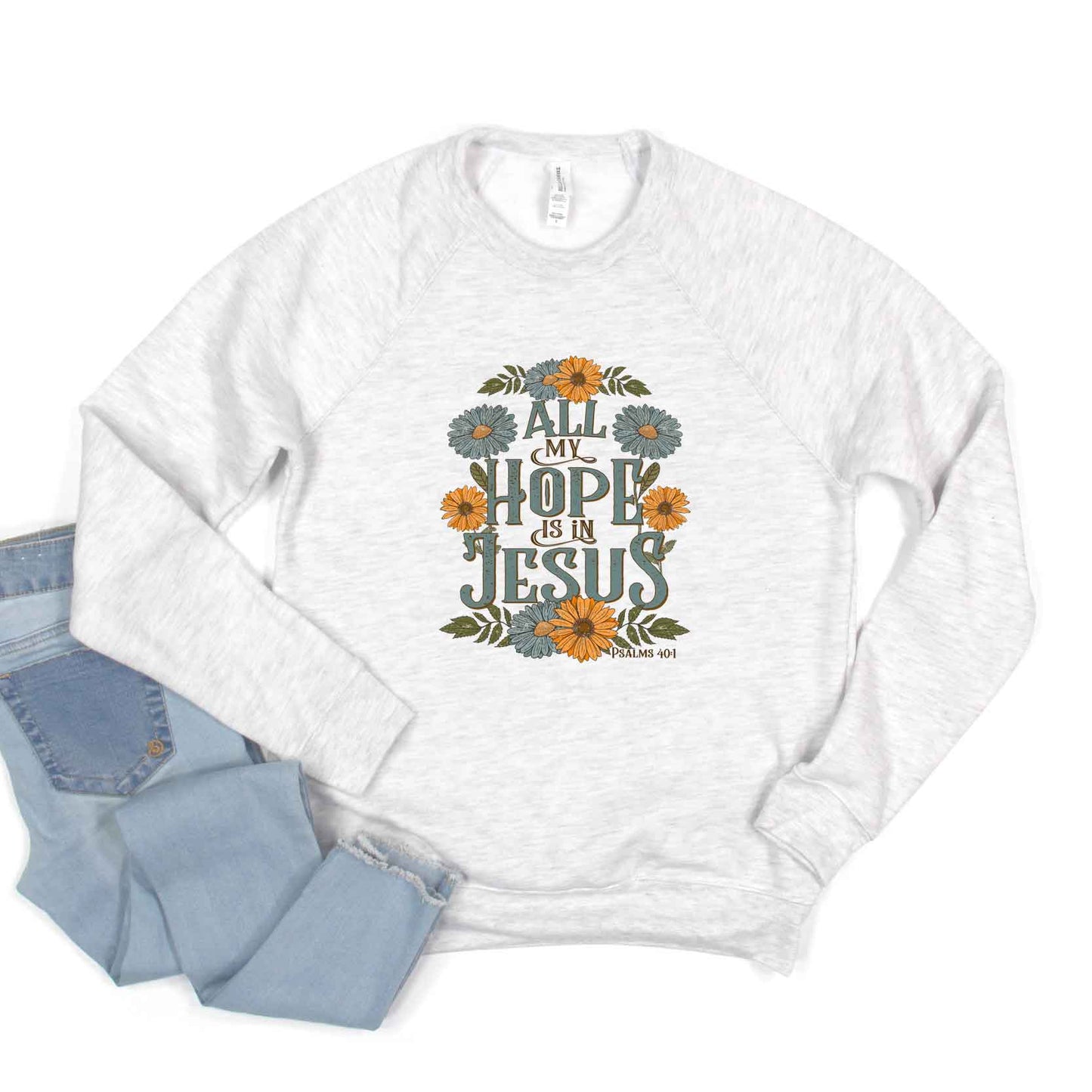 All My Hope Is In Jesus Floral | Bella Canvas Premium Sweatshirt