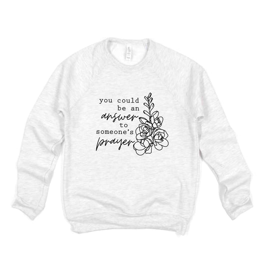 Answers To Someone's Prayer | Bella Canvas Premium Sweatshirt